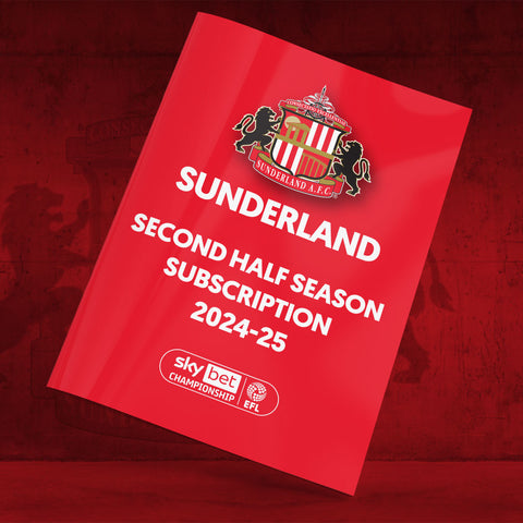 Sunderland Second Half Season Subscription 2024-25